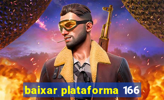 baixar plataforma 166